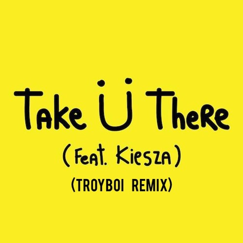 Jack U - Take U There (TroyBoi Remix)