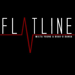 Mista Young & Bravo - Flatline