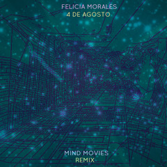 Felicia Morales - 4 De Agosto (Mind Movies Remix)