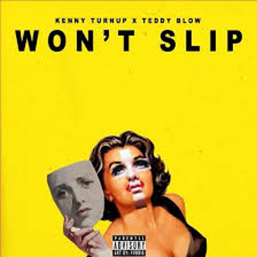 Kenny Turnup- WON'T SLIP