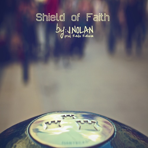 J.Nolan - Shield of Faith (prod. Radio Raheim)