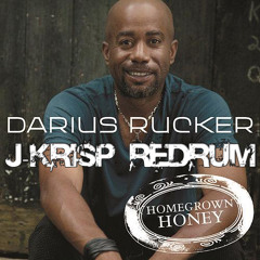 Darius Rucker - Homegrown Honey ((J-Krisp Redrum))