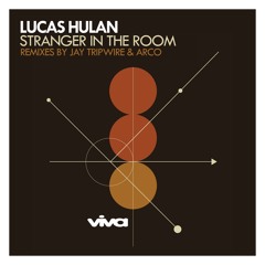 Lucas Hulan :: Stranger In The Room (Arco Remix)