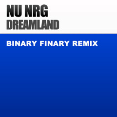 Nu NRG - Dreamland (Binary Finary Rework)