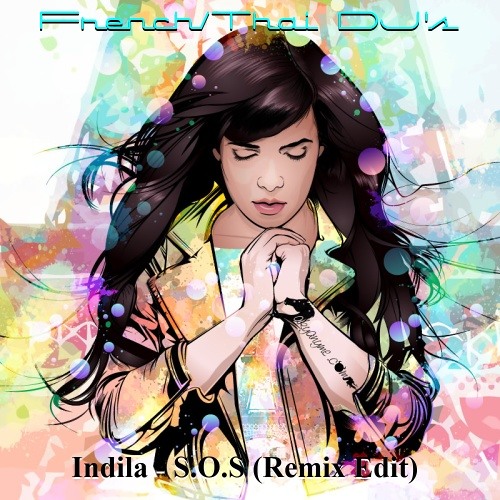 ♫ Indila ☆ S.O.S (Remix Edit) ♫ by French/Thai DJ's - Free download on  ToneDen