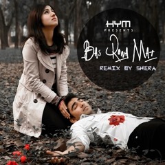 Hym - Bas Rona Mat (REMIX by Shera)