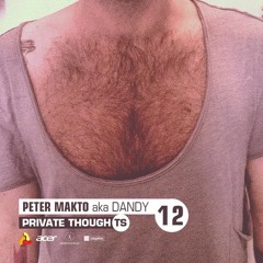 Peter Makto aka Dandy - Private ThoughTS Vol.012 (audio comment)