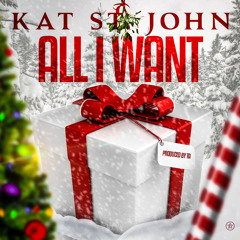 Kat St. John - All I Want