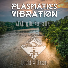 Plasmatics Vibration - All Along the Karma River