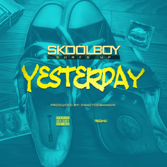 Yesterday X SKoolboy (PreMix)Leak