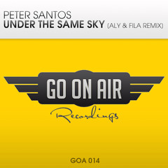 TEASER Peter Santos - Under The Same Sky (Aly & Fila Remix) [GOA014]