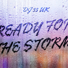 Ready For The Storm - DJ 33 UK