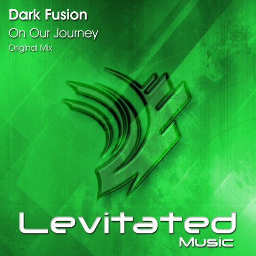 Dark Fusion - On Our Journey OUT NOW on Levitated Music
