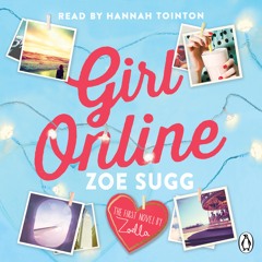 Girl Online by Zoe Sugg Aka Zoella (Audiobook extract) Read by Hannah Tointon