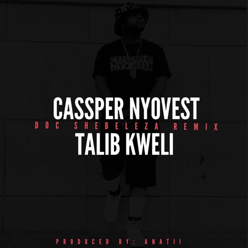 Cassper Nyovest Feat Talib Kweli - Doc Shebeleza Remix