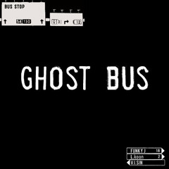 Ghost Bus - Bus Stop (original Mix)