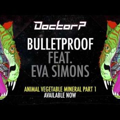 Bulletproof (Doctor P feat. Eva Simons)