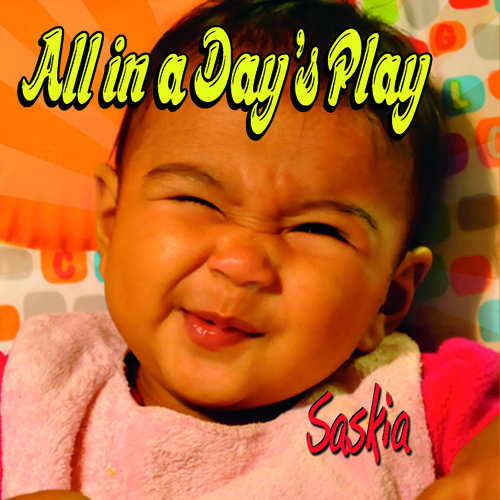 Saskia - All in A Day's Play