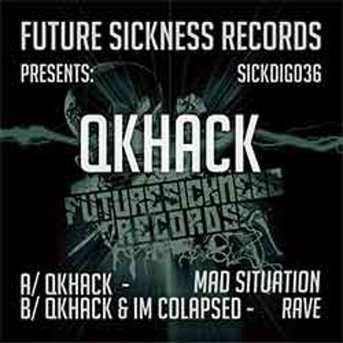SICKDIG036 B QKHack & Im Colapsed - Rave