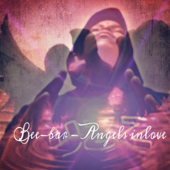 Bee-bar -Angels inlove(Just-Bee Continution mix).....enjoy