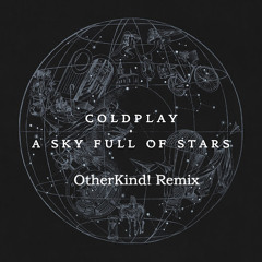 ColdPlay - A sky Full of Stars (OtherKind! remix)