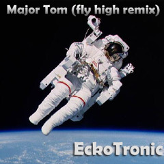 Major Tom (Fly High Remix)