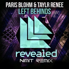 Paris Blohm & Taylr Renee - Left Behinds (Nimit Remix) [Free Download]