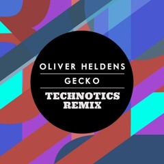 Gecko (Oliver Heldens Meets Technotics Rmx)