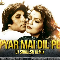 PYAAR MAI DIL PE ( DJ SANDESH ) DEMO