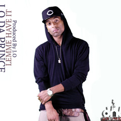 J.O Da Prince - Lemme Have It     (Prod. By J.O)       **Offical Video LINK IN DESCRIPTION**