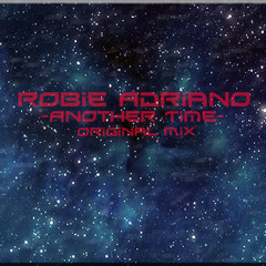 Robie Adriano - Another Time (Original Mix)