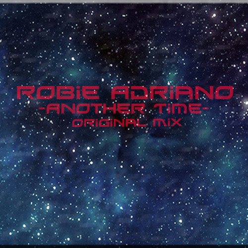Robie Adriano - Another Time (Original Mix)