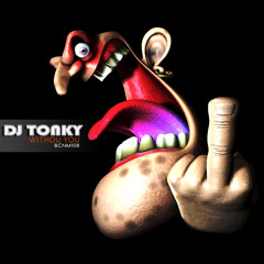 DJ TONKY - WITHOUT YOU