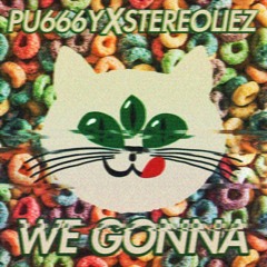 Stereoliez ✖ PU666Y - We Gonna / Trap Sounds Exclusive