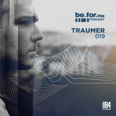 TRAUMER. Be For The Podcast - 019