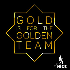 Gold Is For The Golden Team - I'm A Revolution (That's Nice Remix)