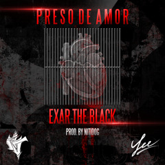 PRESO DE AMOR - EXAR THE BLACK