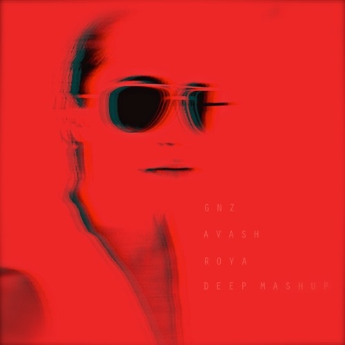 Avash - Roya / GNZ Deep Mashup