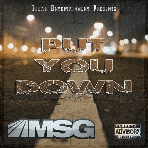M.S.G. - 'Put You Down' (EXPLICIT) (Produced by Don Dodda)