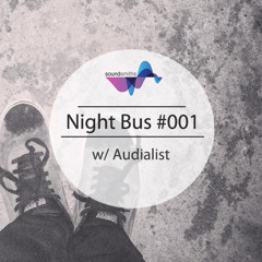Night Bus #001 w/ Audialist