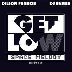 Dillon Francis & Dj Snake - Get Low (Space Melody Remix)