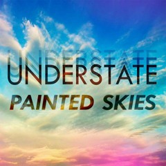 Understate - Painted Skies [FREE DOWNLOAD]