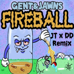 Gent & Jawns - Fireball (Jameston Thieves X Dirty Doses Remix)