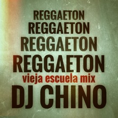 Reggaeton Vieja Escuela Mix - DJ Chino *ALL EDITS AND REMIXES DONE BY DJ CHINO* Free Download