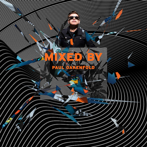 MIXED BY Paul Oakenfold