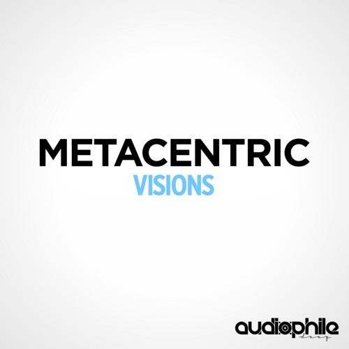Metacentric - Visions [FREE DOWNLOAD]