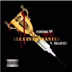 Montana Of 300 Ft Dallas Eli - All I Ever Wanted