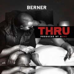 Berner - Thru (Prod. AOne)