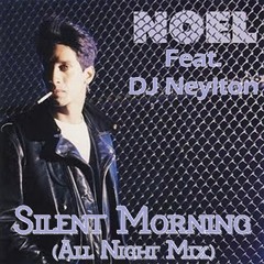Noel feat.DJ Neylton - Silent Morning(New Beat Mix)