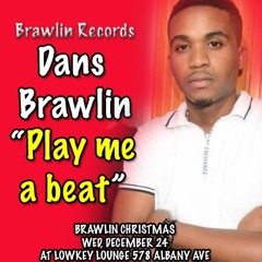 Dans Brawlin - Play Me A Beat
